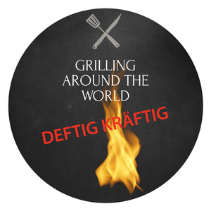 Grilling around the World: "Deftig - Kräftig"  - 18.09.2026 - 18:00